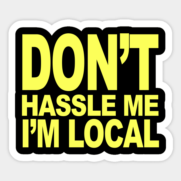 I'm Local Sticker by TheCosmicTradingPost